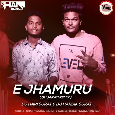 E Jhamuru(Gujarati Remix) Dj Hari Surat nd Dj Hardik Surat